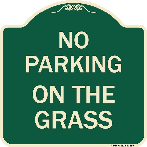 Signmission No Parking on the Grass Heavy-Gauge Aluminum Architectural Sign, 18" x 18", G-1818-23685 A-DES-G-1818-23685 - main